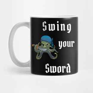 Swing Your Sword Mug